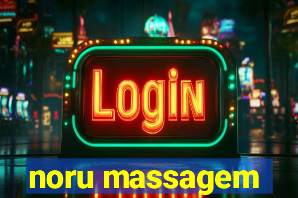 noru massagem